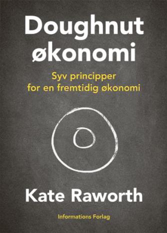 Kate Raworth: Doughnutøkonomi : syv principper for fremtidens økonomi
