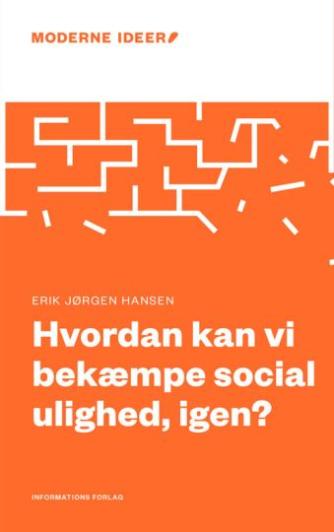 Erik Jørgen Hansen (f. 1935): Hvordan kan vi bekæmpe social ulighed, igen?