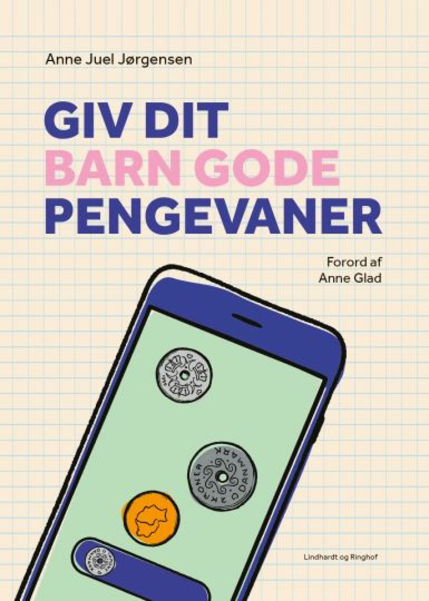 Anne Juel Jørgensen: Giv dit barn gode pengevaner